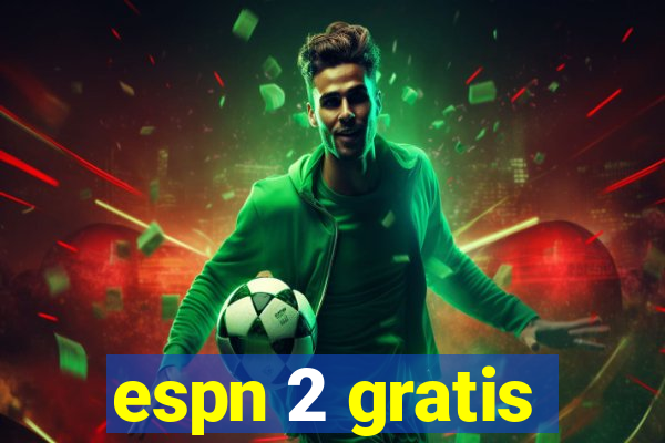 espn 2 gratis